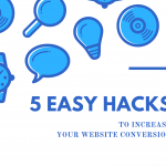 5 EASY HACKS TO INCREASE YOUR WEBSITE CONVERSION-SALE