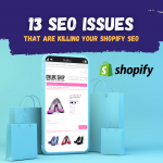 13 SEO Issues That Are Killing Your Shopify SEO