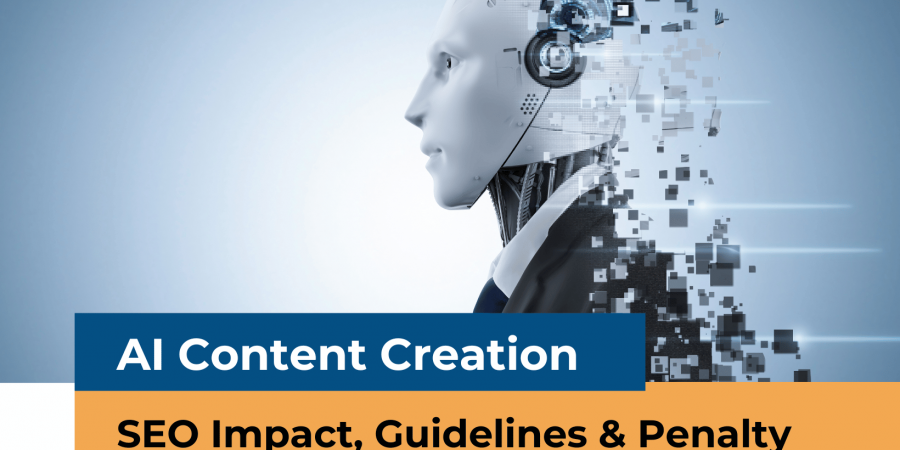 AI Content Creation – SEO Impact, Issues, Guidelines & Penalty